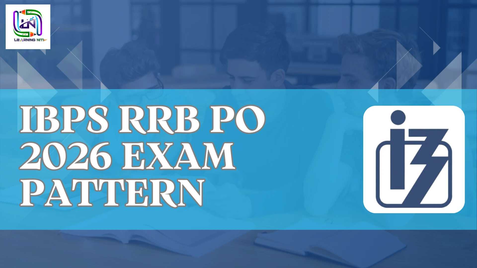 IBPS RRB PO 2026 Exam Pattern - A Complete Overview